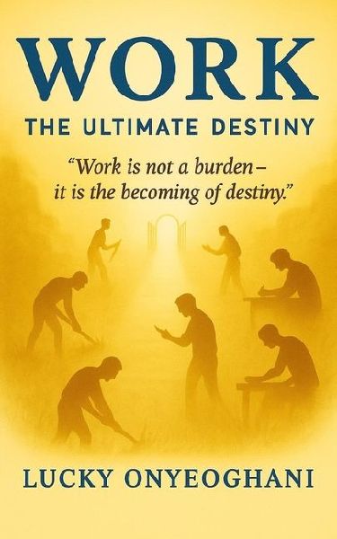Work: The Ultimate Destiny