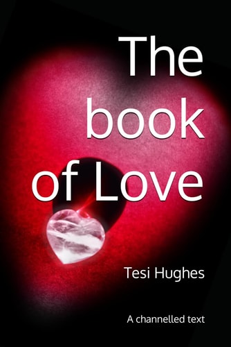 The Book of Love A Channelled Text