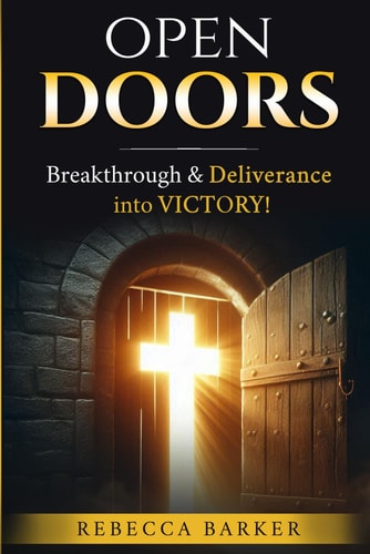 Open Doors Breakthrough & Deliverance Into VICTORY!