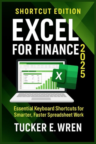 Excel For Finance 2025 Essential Keyboard Shortcuts for Smarter, Faster Spreadsheet Work