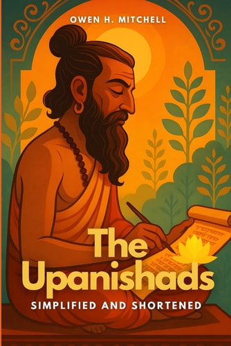 The Upanishads Simplified and Shortened