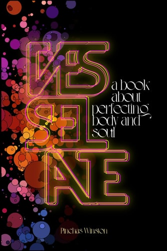 Vesselate A Book About Perfecting Body and Soul