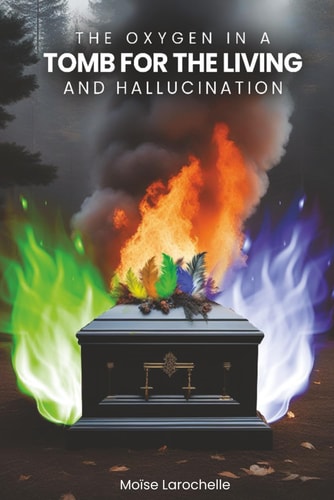 The Oxygen in a Tomb for the Living and Hallucination