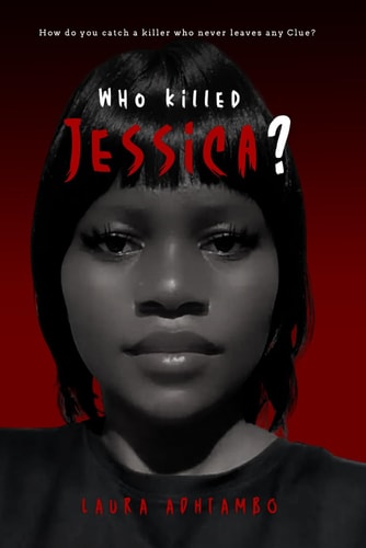 Who Killed Jessica? How Do You Catch a Killer who Never Leaves Any Clue?