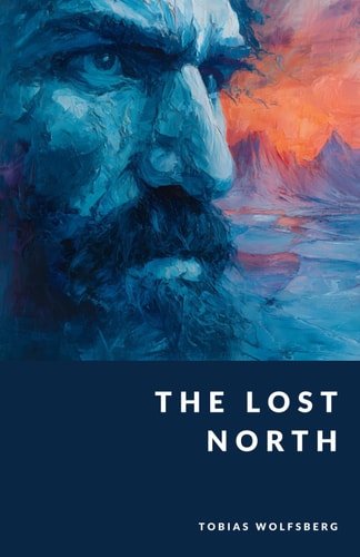 The Lost North A Mythic History of the Germanic Tribes Before the Viking Age