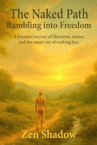 The Naked Path Rambling Into Freedom