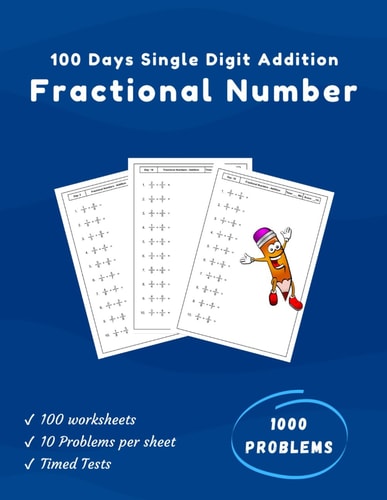 100 Days of Fraction Addition Worksheets (Single-Digit) for Grade 3 to 5 Build a Strong Foundation in Fractional Math Concepts