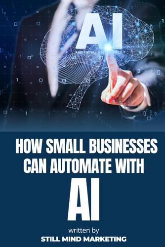 How Small Businesses Can Automate With AI A Quick-Start Guide