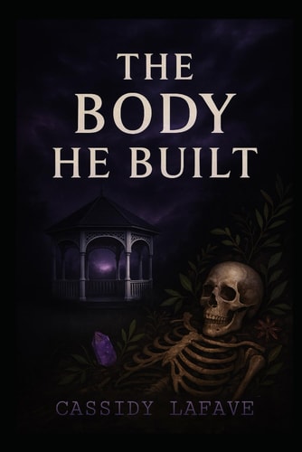 The Body He Built A Psychological Horror Novella