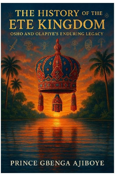 THE HISTORY OF THE ETE KINGDOM: OSHO AND OLAPIYES ENDURING LEGACY
