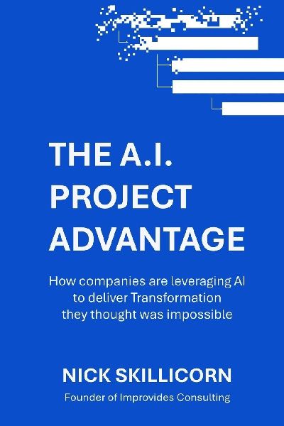 The AI Project Advantage: How companies are leveraging AI to deliver Transformation they thought was impossible: A Strategic Framework for integrating AI into your Enterprise Program Management