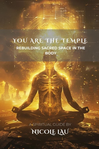 You are the Temple Rebuilding Sacred Space in the Body