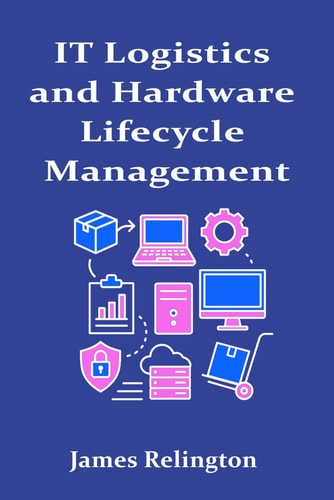 IT Logistics and Hardware Lifecycle Management
