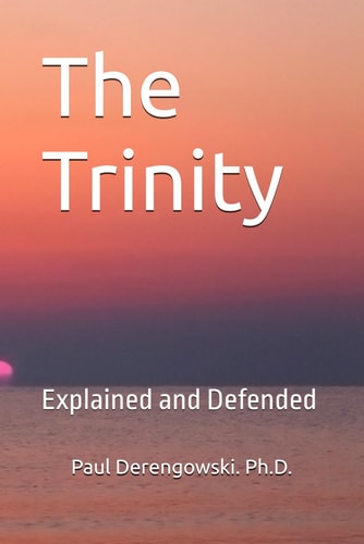 The Trinity Explained and Defended