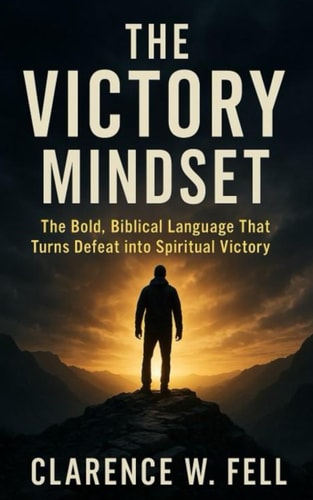 The Victory Mindset Bold Language that Turns Defeat Into Spiritual Victory