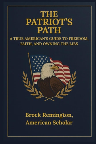 The Patriot's Path A True American's Guide to Freedom, Faith, and Owning the Libs