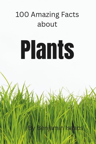 100 Amazing Facts about Plants