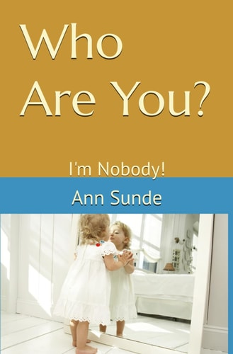 Who Are You? I'm Nobody!