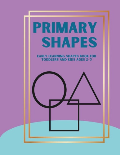 Primary Shapes Early Learning Shapes Book for Toddlers and Kids Ages 2-5