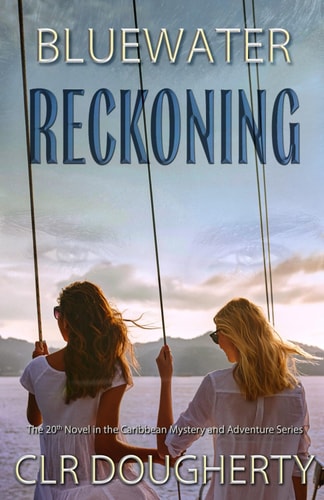 Bluewater Reckoning The 20th Novel in the Caribbean Mystery and Adventure Series