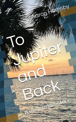 To Jupiter and Back A Modern Love Story