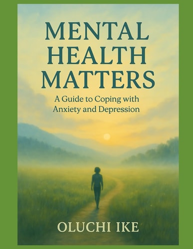 Mental Health Matters A Guide to Coping with Anxiety and Depression