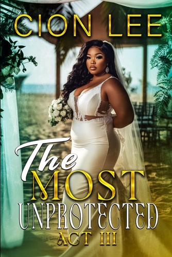 The Most Unprotected: Act III