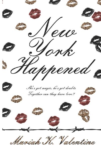 New York Happened: Shes got spells, hes got doubts. Together, can they have love?