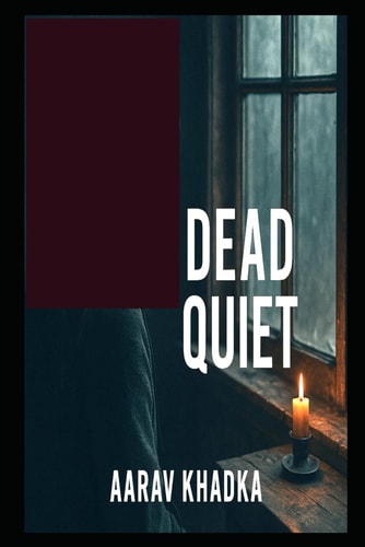 Dead Quiet A Micro Gripping Psychological Horror Thriller