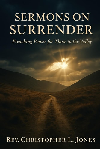 Sermons On Surrender Preaching Power for Those in the Valley