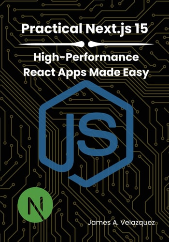 Practical Next.js 15 High-Performance React Apps Made Easy