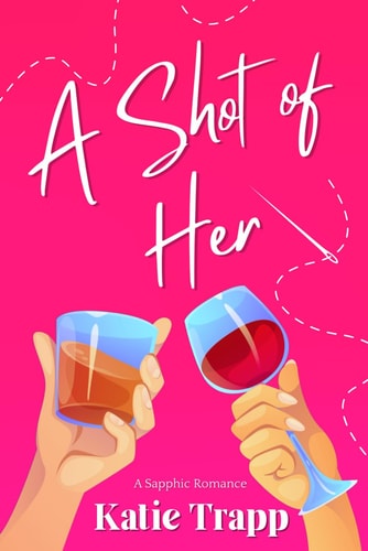 A Shot of Her: A Sapphic Romance
