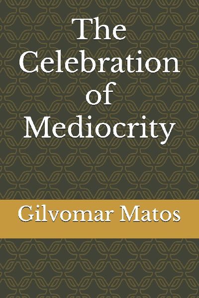 The Celebration of Mediocrity