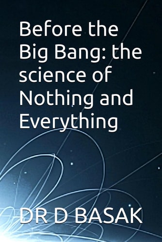 Before the Big Bang The Science of Nothing and Everything