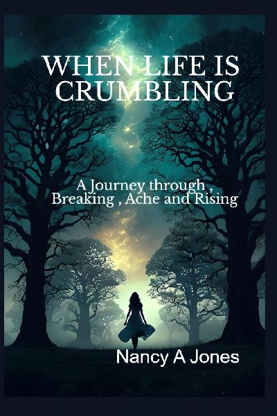 When Life is Crumbling: A Journey from Breaking, Ache, and Rising