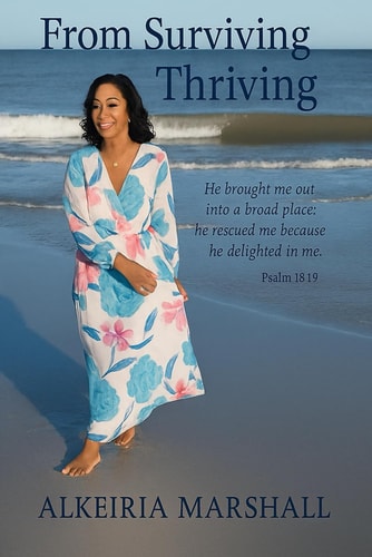 From Surviving to Thriving My Truth, My Testimony My Voice My Story
