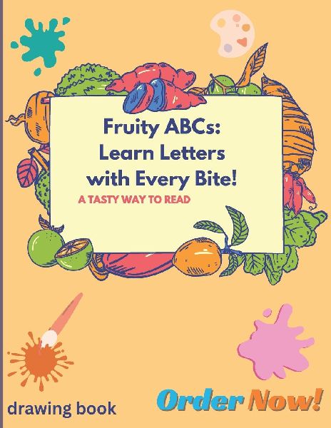 Fruity ABCs: Learn Letters with Every Bite!: A Tasty Way to Read