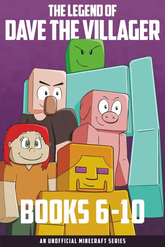 The Legend of Dave the Villager Books 6-10 An Unofficial Minecraft Series