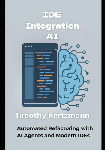 IDE Integration AI Automated Refactoring with AI Agents and Modern IDEs