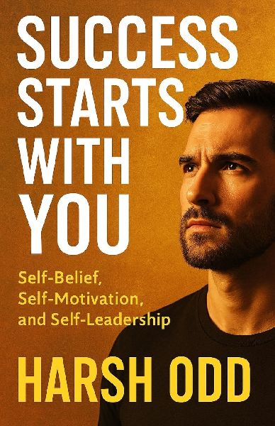 Success Starts with You: Self-Belief, Self-Motivation, and Self-Leadership