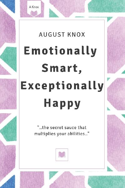 Emotionally Smart, Exceptionally Happy