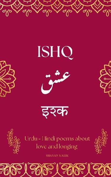 Ishq: A Collection of Urdu-Hindi Love Poems