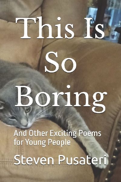 This Is So Boring: And Other Exciting Poems for Young People