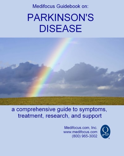 Medifocus Guidebook on Parkinson's Disease A Comprehensive Guide to Symptoms, Treatment, Research, and Support