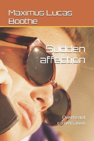 Sudden affection: Overheard conversation