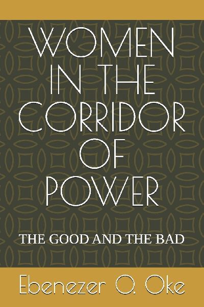 WOMEN IN THE CORRIDOR OF POWER: THE GOOD AND THE BAD