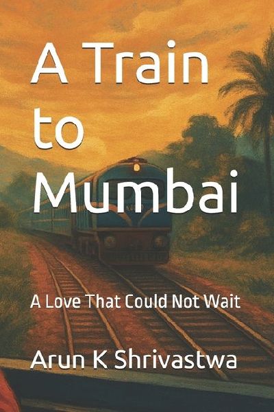 A Train to Mumbai: A Love That Could Not Wait