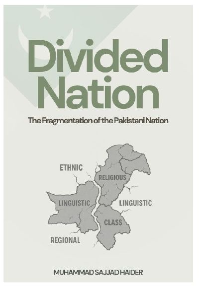 Divided Nation: The Fragmentation of the Pakistani Nation