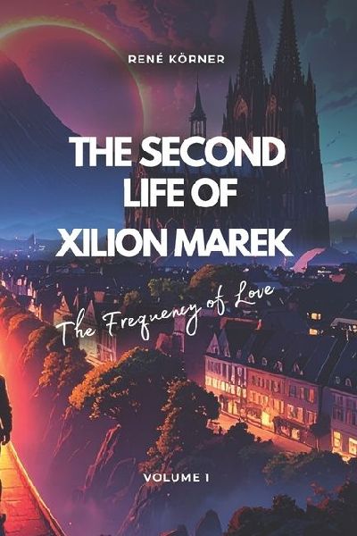 The Second Life of Xilion Marek: The Frequency of Love