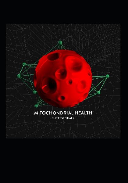 Mitochondrial Health: The Essentials